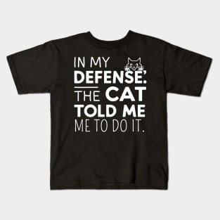 In My Defense Cat Told Me To Do It Funny Sarcastic Kids T-Shirt